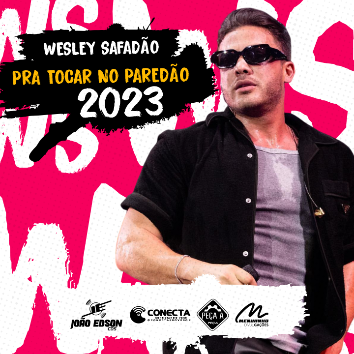 WESLEY SAFADÃO PRA TOCAR NO PAREDÃO 2023